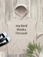 My Bird Thinks I'm Cool Women's Comfort Hood
