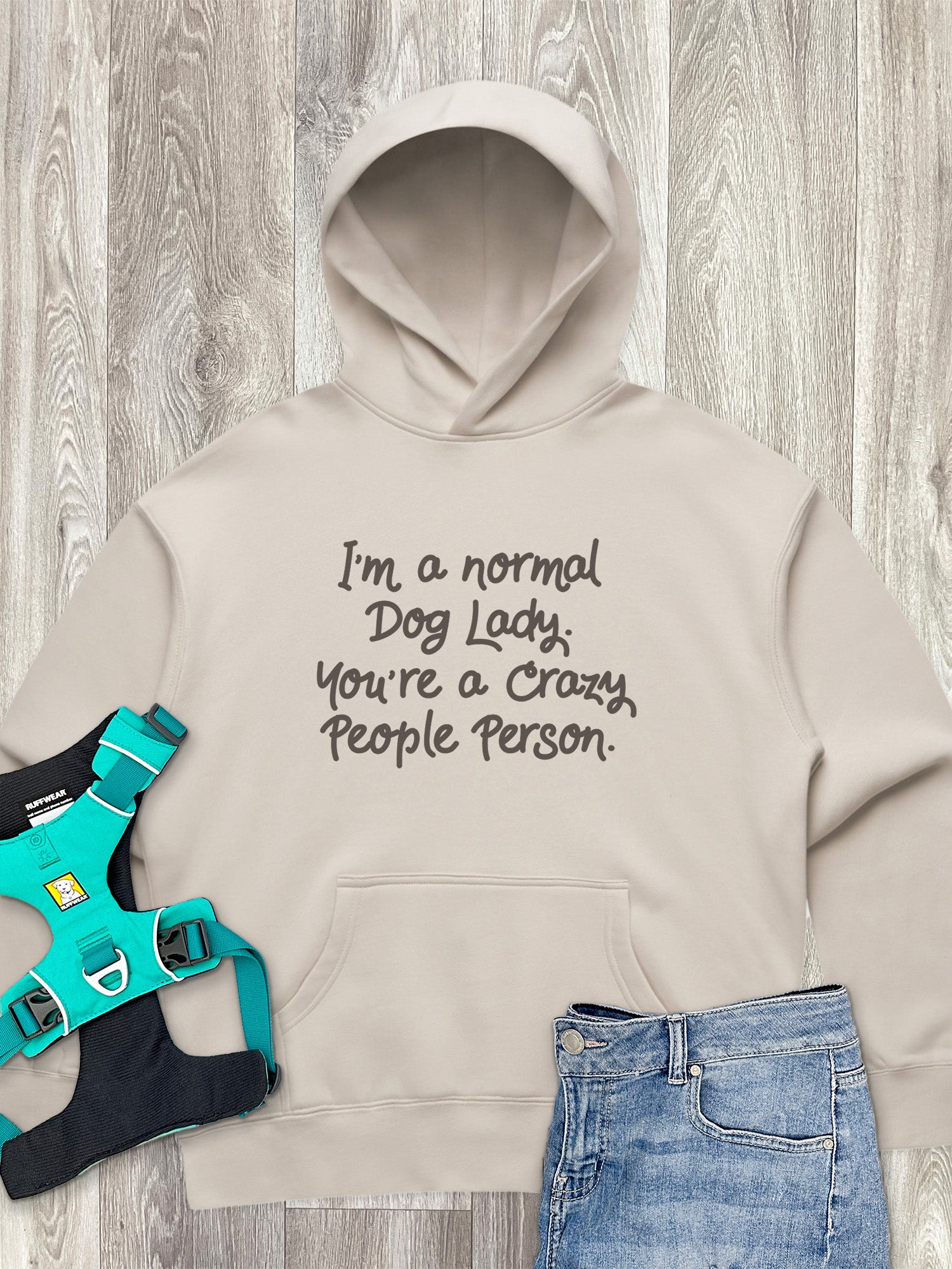 I'm A Normal Dog Lady. You're A Crazy People Person. Women's Comfort Hood