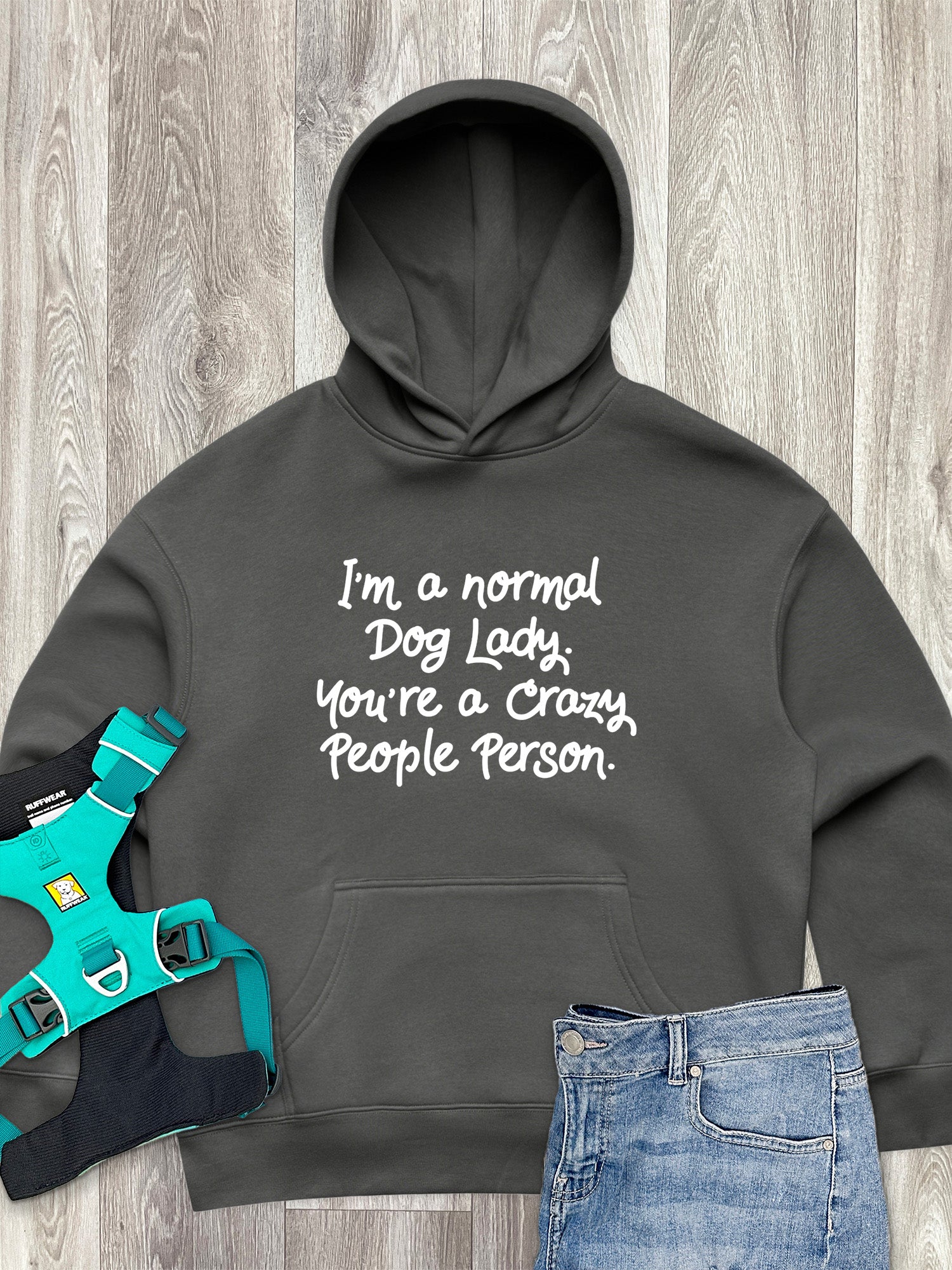 I'm A Normal Dog Lady. You're A Crazy People Person. Women's Comfort Hood