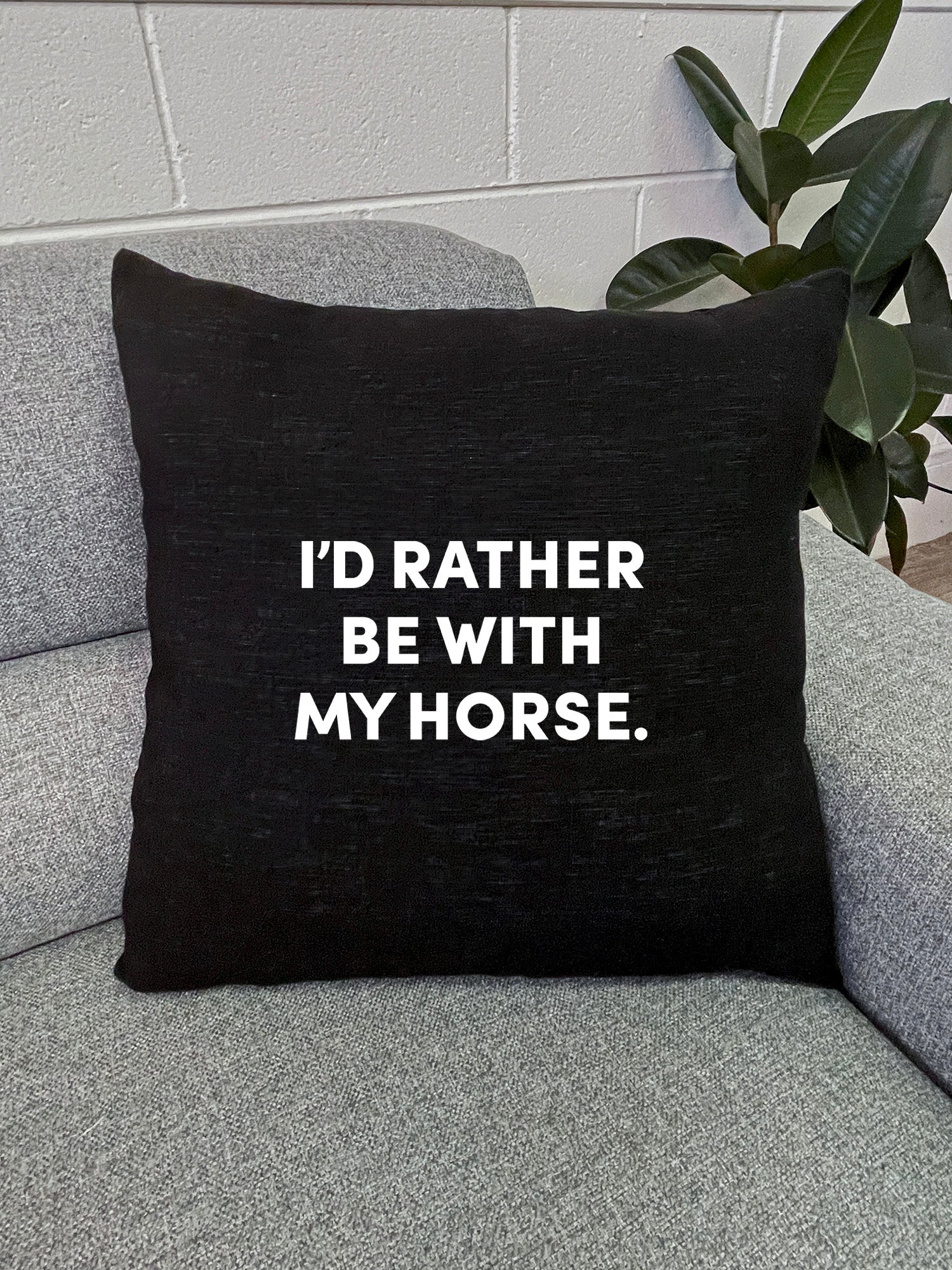 I'd Rather Be With My Horse. Linen Cushion Cover
