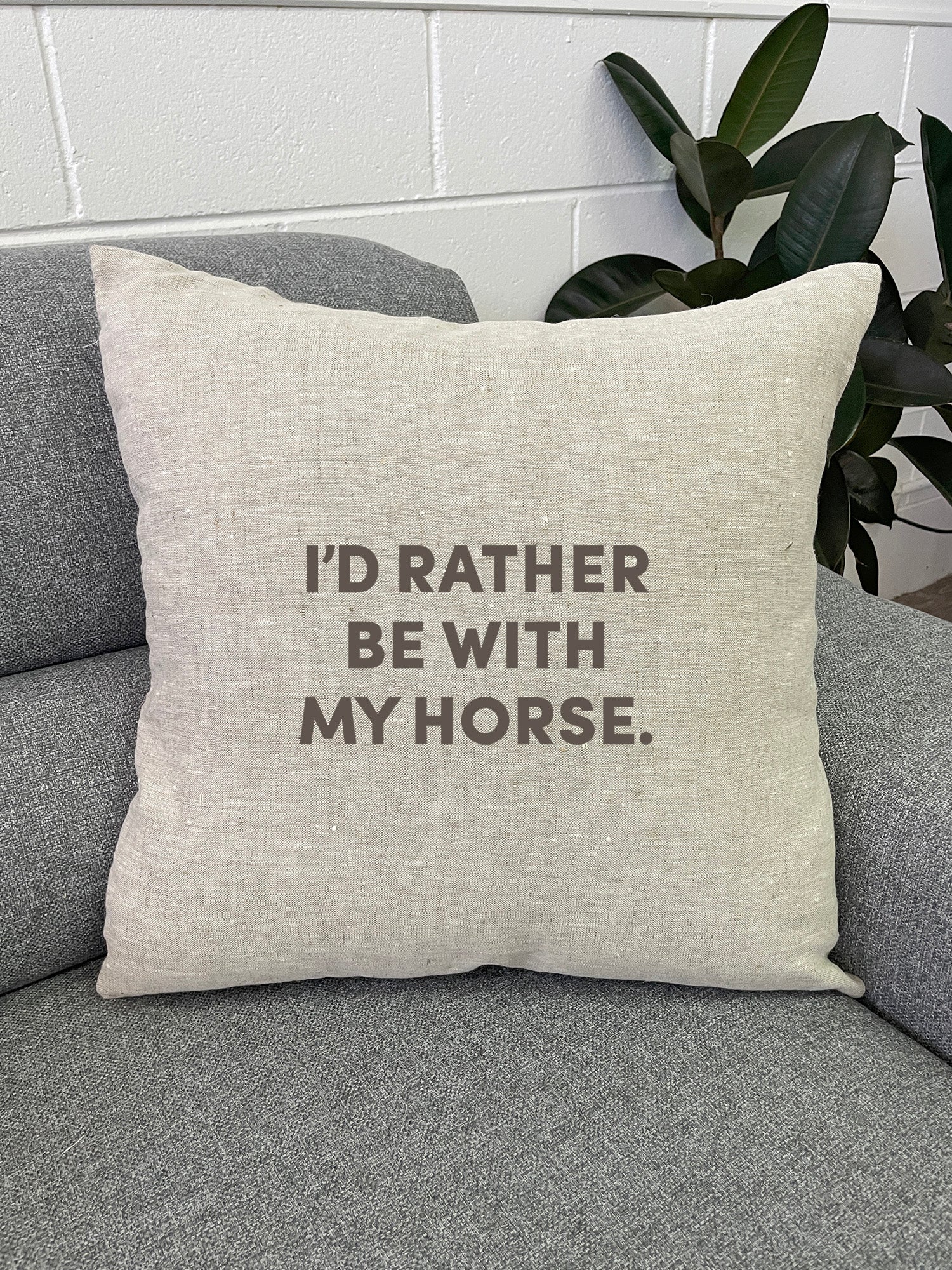 I'd Rather Be With My Horse. Linen Cushion Cover