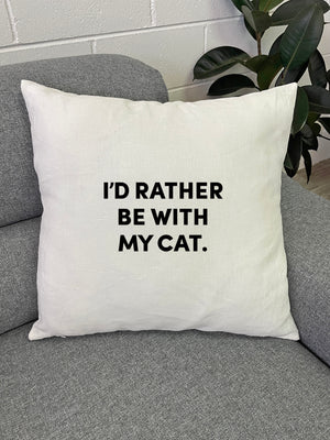 I'd Rather Be With My Cat. Linen Cushion Cover