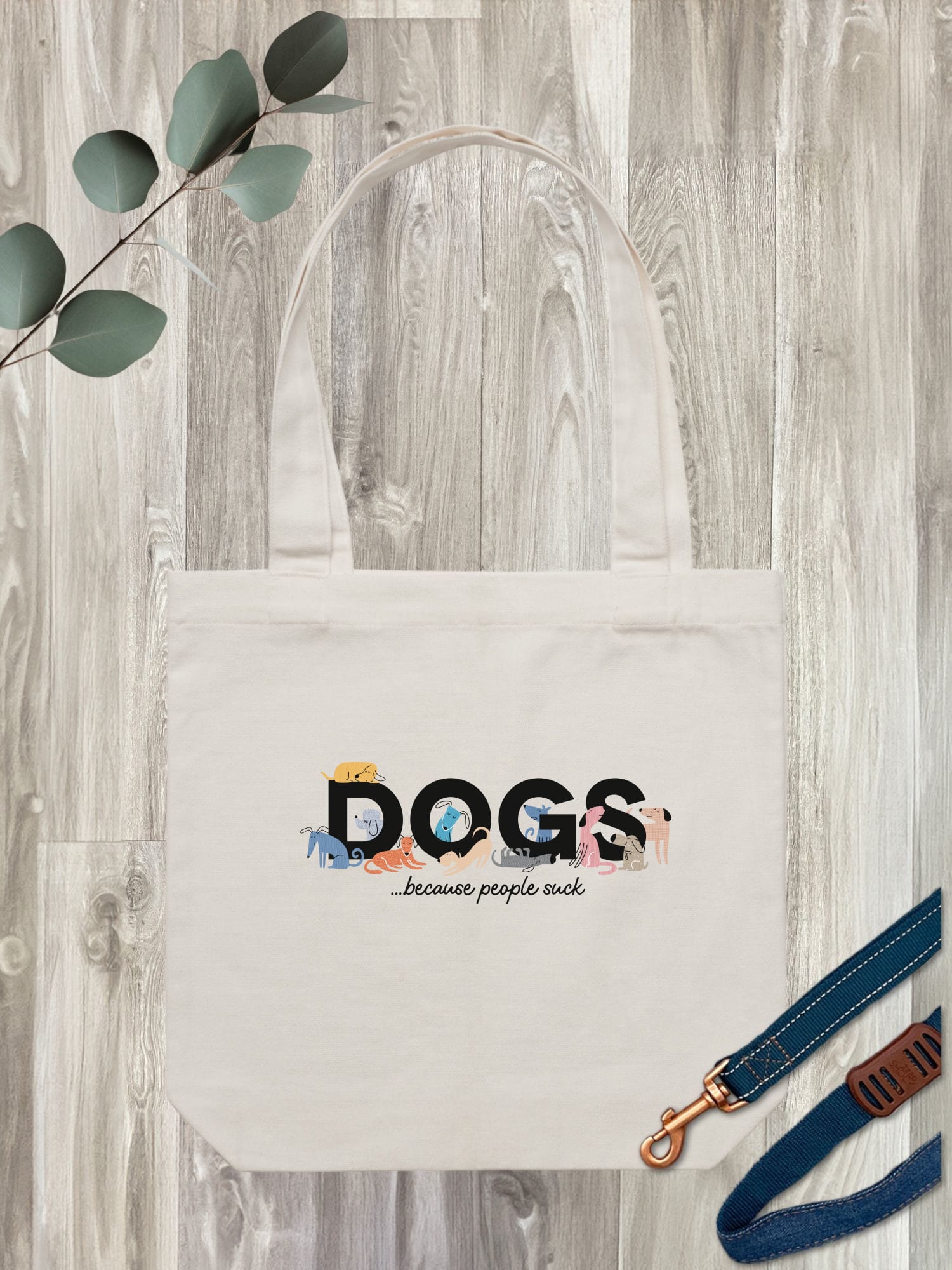 Dogs Because People Suck Edith Tote