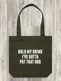 Hold My Drink I've Gotta Pat That Dog Edith Tote Bag