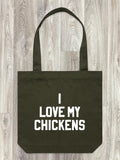 I Love My Chickens Edith Tote Bag