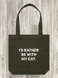 I'd Rather Be With My Cat. Edith Tote Bag
