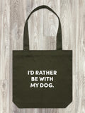 I'd Rather Be With My Dog. Edith Tote Bag