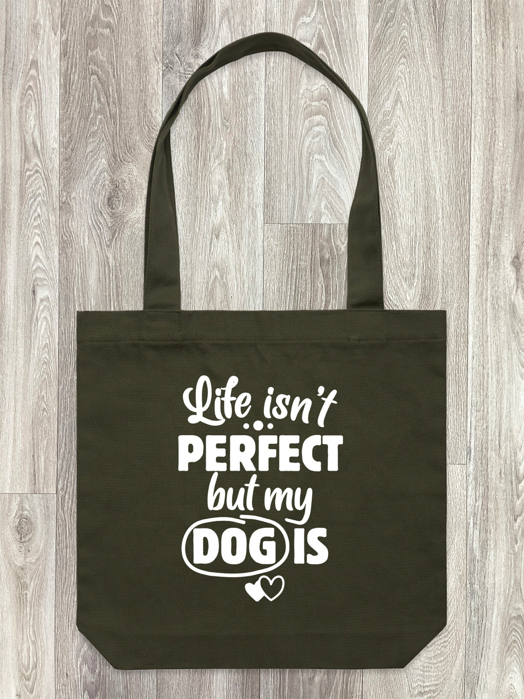 Life Isn't Perfect, But My Dog Is Edith Tote Bag