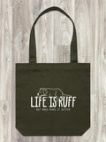 Life Is Ruff Edith Tote Bag