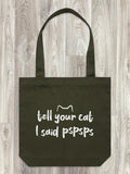 Tell Your Cat I Said pspsps Edith Tote Bag