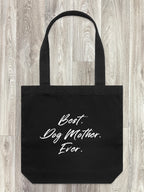 Best. Dog Mother. Ever. Edith Tote Bag