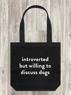 Introverted But Willing To Discuss Dogs Edith Tote Bag