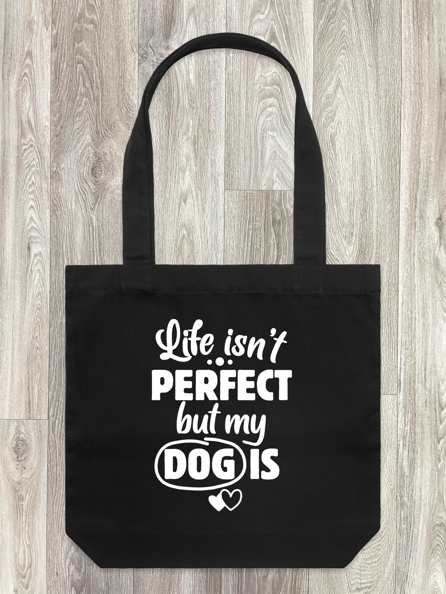 Life Isn't Perfect, But My Dog Is Edith Tote Bag