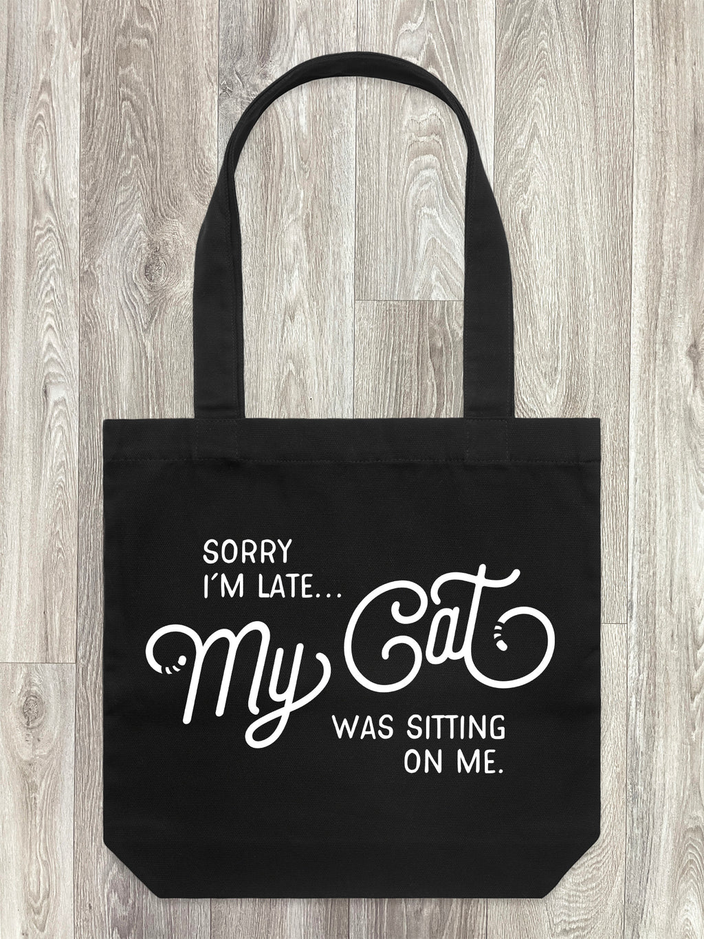 Sorry I'm Late My Cat Was Sitting On Me Edith Tote Bag