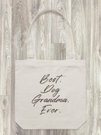 Best. Dog Grandma. Ever. Edith Tote Bag
