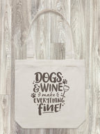 Dogs & Wine Make Everything Fine Edith Tote Bag