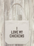 I Love My Chickens Edith Tote Bag