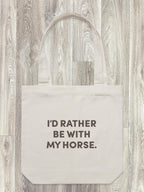 I'd Rather Be With My Horse. Edith Tote Bag