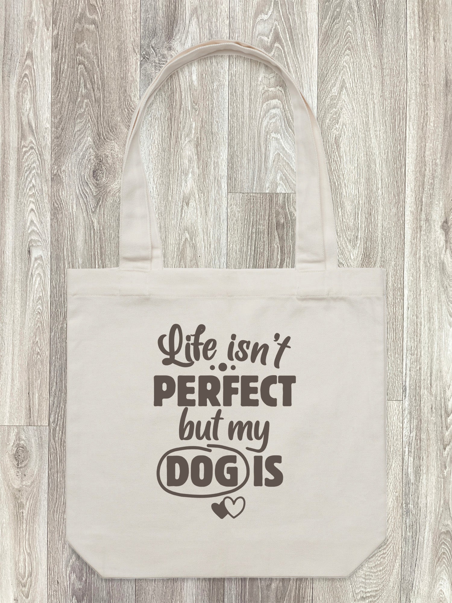 Life Isn't Perfect, But My Dog Is Edith Tote Bag