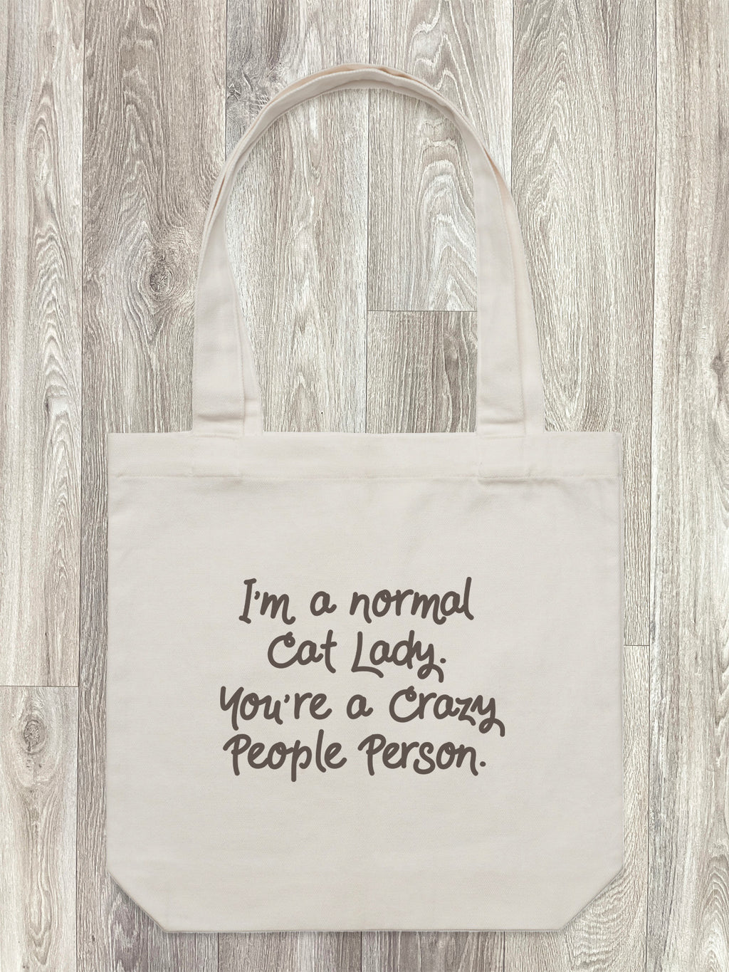 I'm A Normal Cat Lady. You're A Crazy People Person. Edith Tote Bag