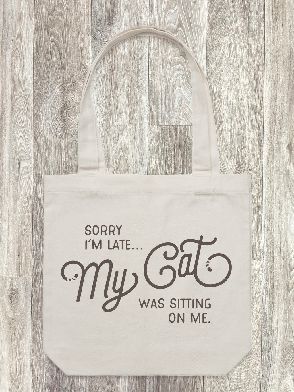 Sorry I'm Late My Cat Was Sitting On Me Edith Tote Bag
