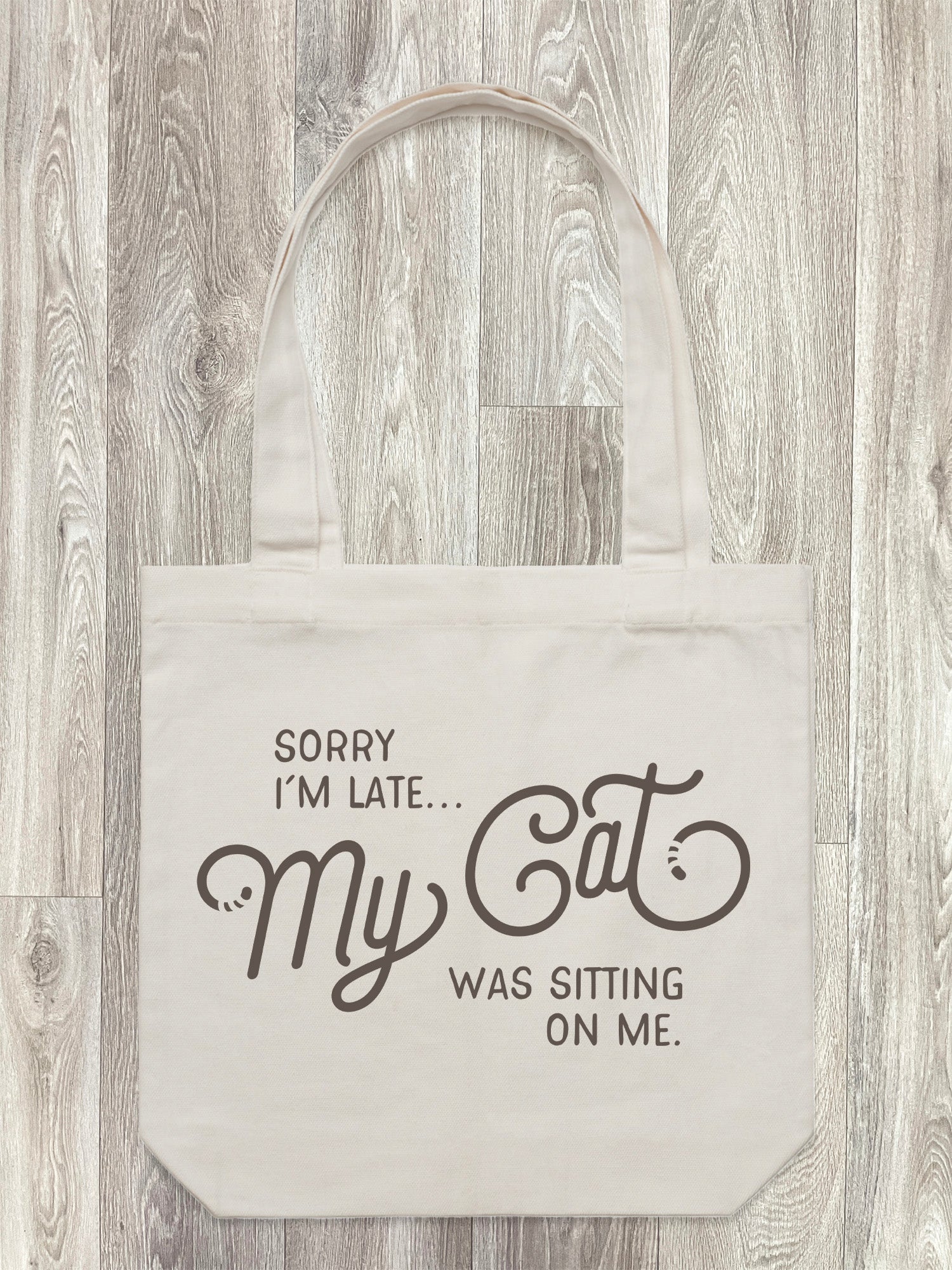 Sorry I'm Late My Cat Was Sitting On Me Edith Tote Bag