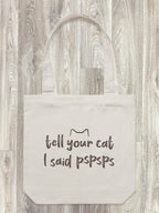 Tell Your Cat I Said pspsps Edith Tote Bag