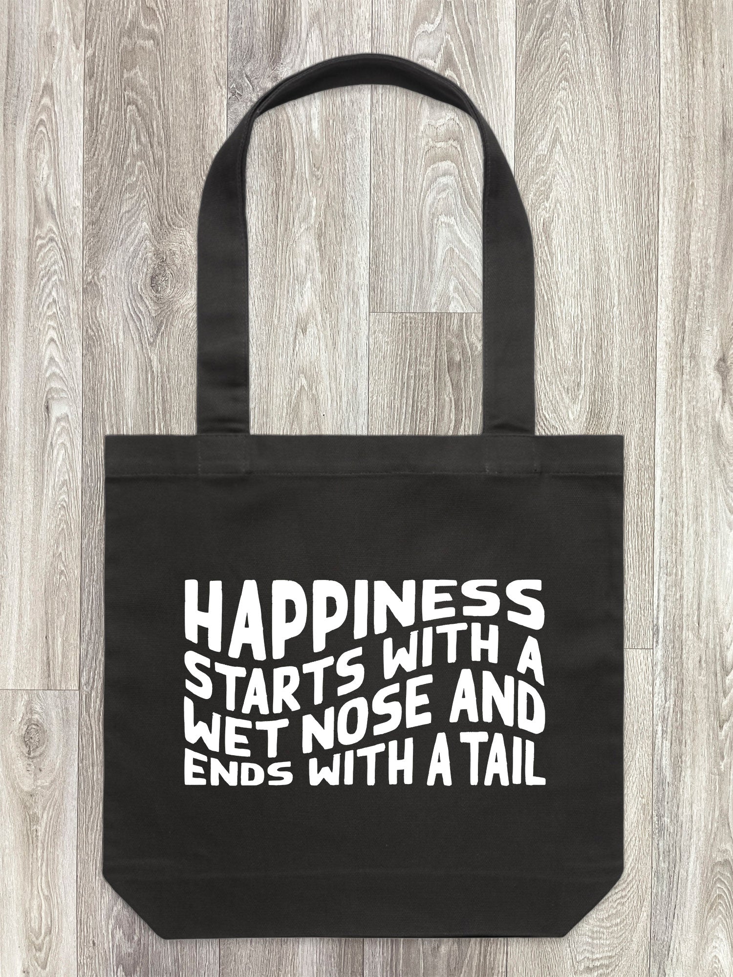 Happiness Starts With A Wet Nose And Ends With A Tail Edith Tote Bag
