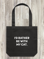 I'd Rather Be With My Cat. Edith Tote Bag