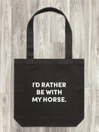 I'd Rather Be With My Horse. Edith Tote Bag