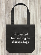 Introverted But Willing To Discuss Dogs Edith Tote Bag