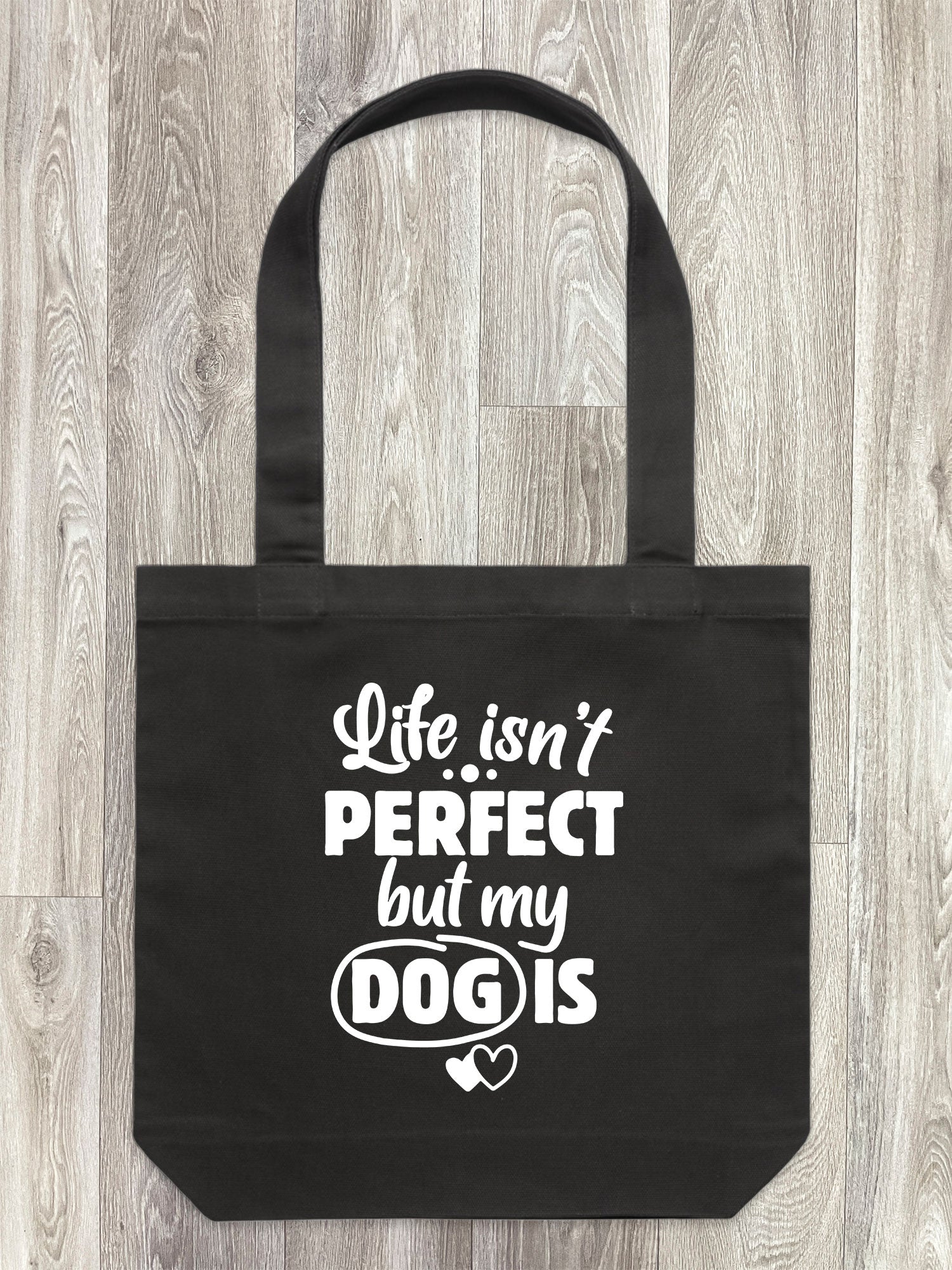 Life Isn't Perfect, But My Dog Is Edith Tote Bag
