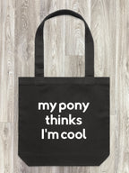 My Pony Thinks I'm Cool Edith Tote Bag