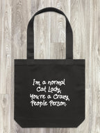 I'm A Normal Cat Lady. You're A Crazy People Person. Edith Tote Bag