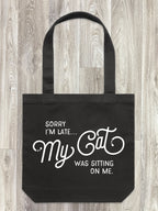 Sorry I'm Late My Cat Was Sitting On Me Edith Tote Bag