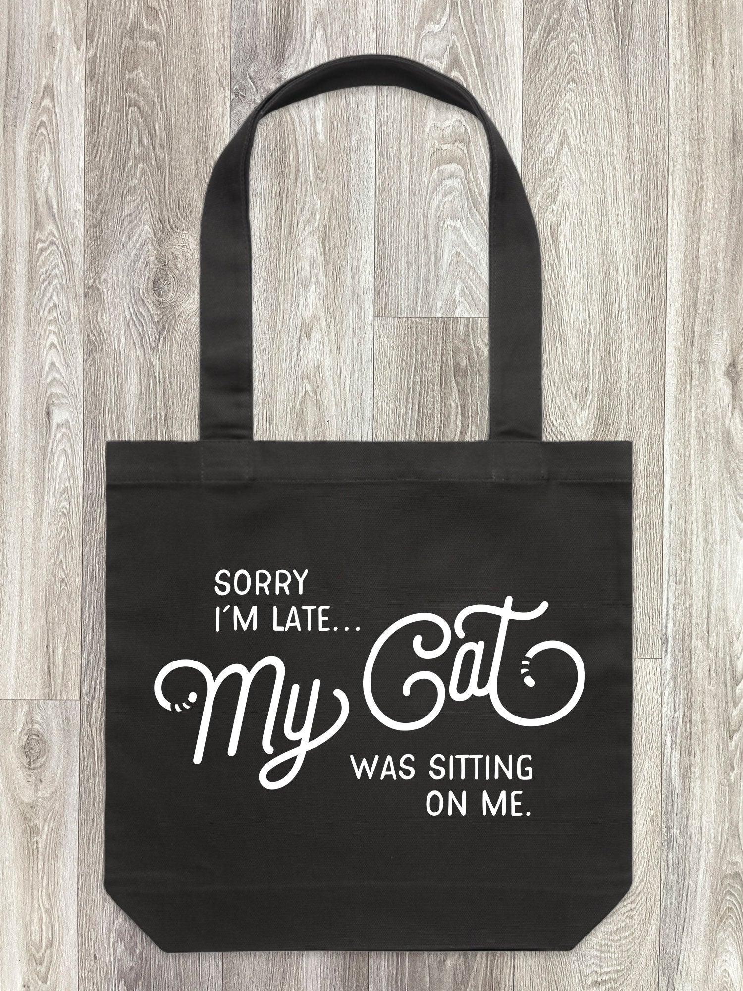 Sorry I'm Late My Cat Was Sitting On Me Edith Tote Bag