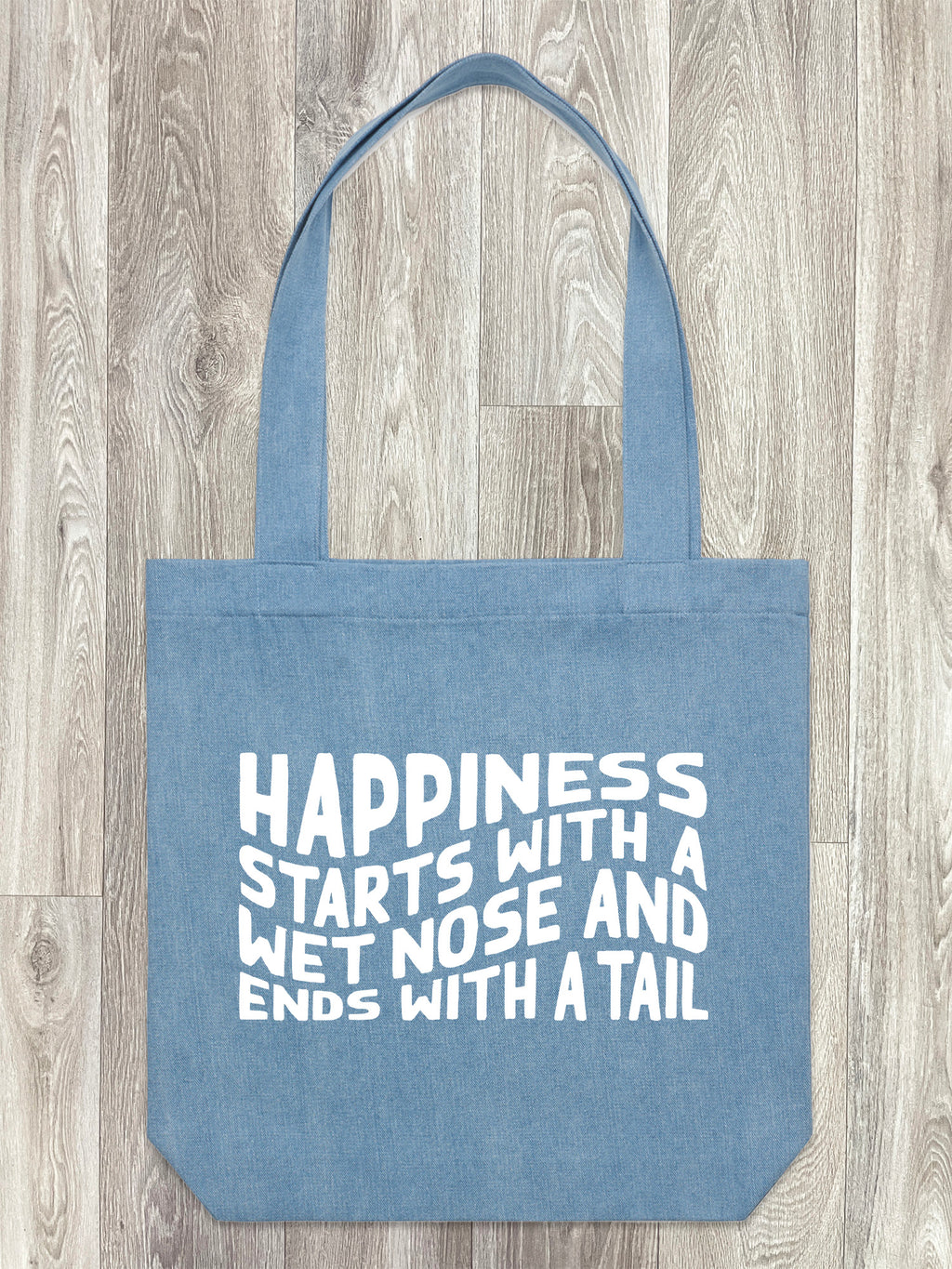Happiness Starts With A Wet Nose And Ends With A Tail Edith Tote Bag