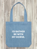 I'd Rather Be With My Horse. Edith Tote Bag