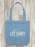 Life Is Ruff Edith Tote Bag