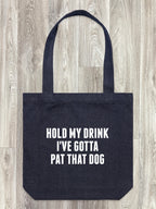 Hold My Drink I've Gotta Pat That Dog Edith Tote Bag