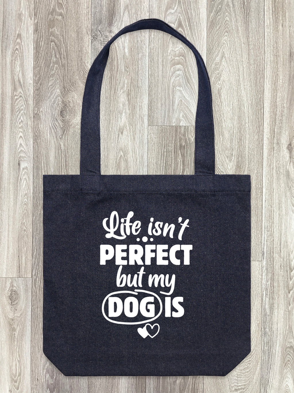 Life Isn't Perfect, But My Dog Is Edith Tote Bag