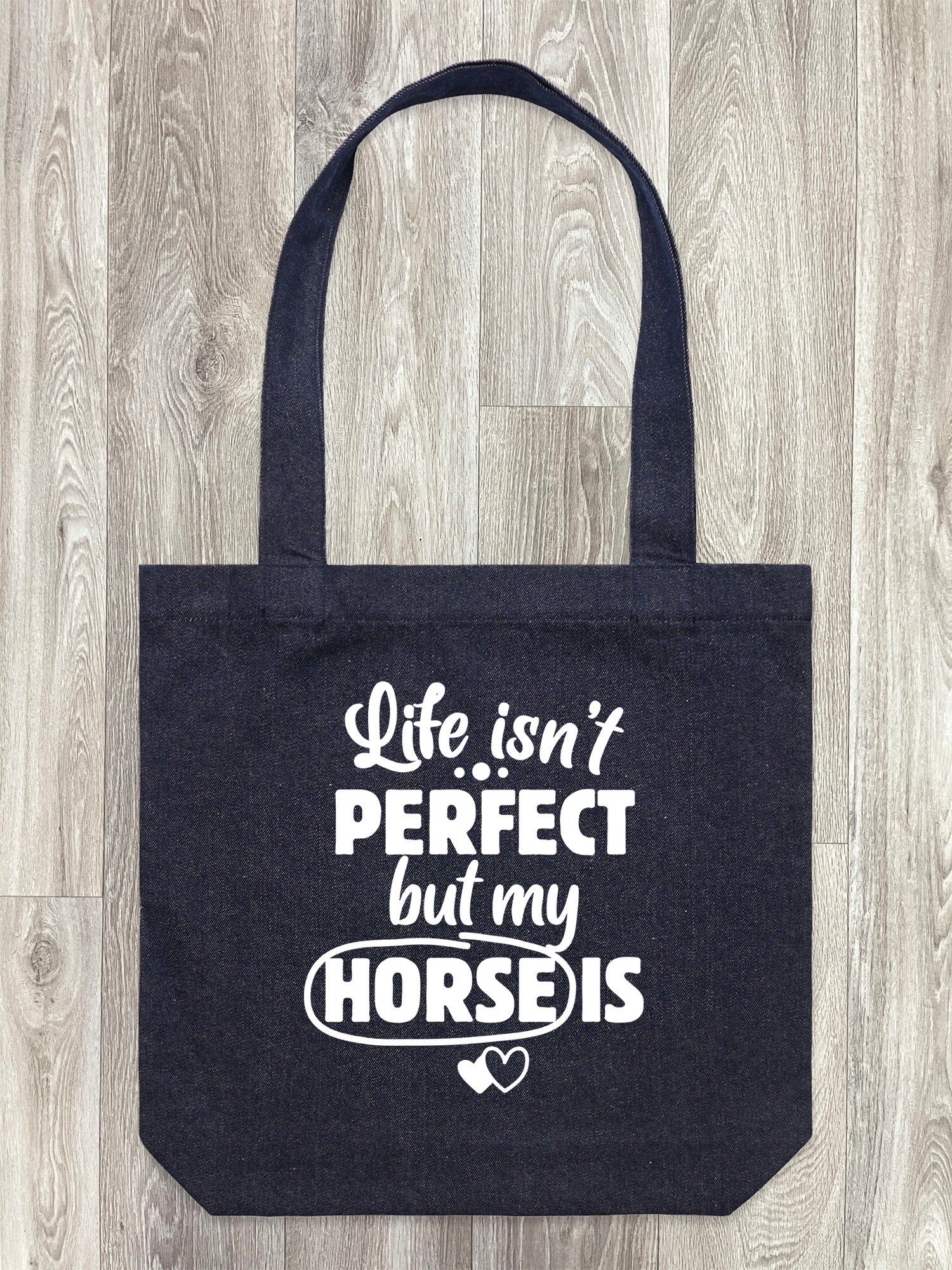 Life Isn't Perfect, But My Horse Is Edith Tote Bag