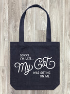 Sorry I'm Late My Cat Was Sitting On Me Edith Tote Bag