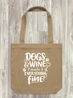 Dogs & Wine Make Everything Fine Edith Tote Bag