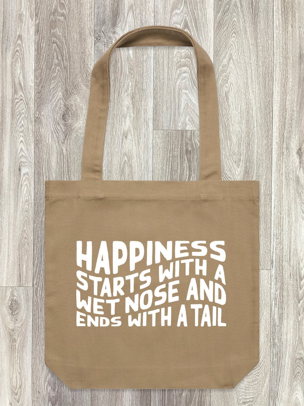 Happiness Starts With A Wet Nose And Ends With A Tail Edith Tote Bag