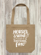 Horses & Wine Make Everything Fine Edith Tote Bag