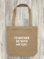 I'd Rather Be With My Cat. Edith Tote Bag
