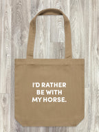 I'd Rather Be With My Horse. Edith Tote Bag