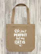 Life Isn't Perfect, But My Cat Is Edith Tote Bag