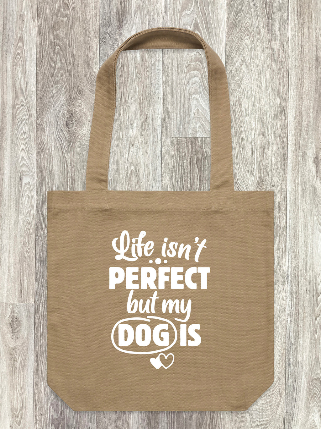 Life Isn't Perfect, But My Dog Is Edith Tote Bag